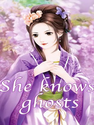 cover image of She knows ghosts (Chapter 51-Chapter 100)